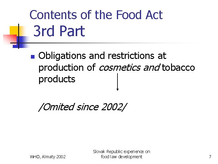 Contents of the Food Act 3 rd Part n Obligations and restrictions at production