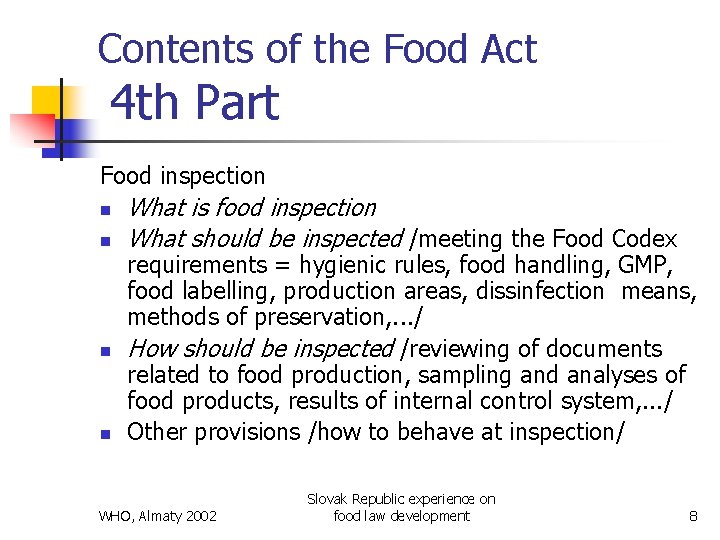 Contents of the Food Act 4 th Part Food inspection n n What is