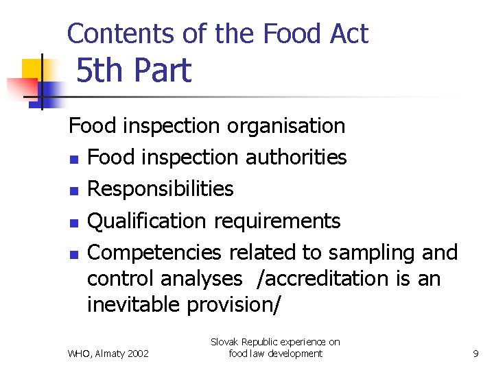 Contents of the Food Act 5 th Part Food inspection organisation n Food inspection