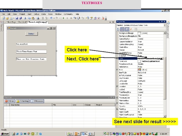 TEXTBOXES Click here Next, Click here See next slide for result >>>>> 