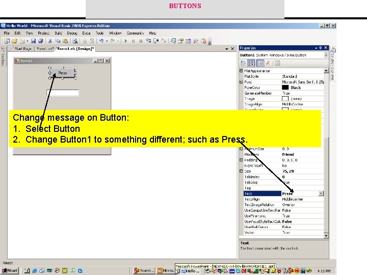 BUTTONS Change message on Button: 1. Select Button 2. Change Button 1 to something