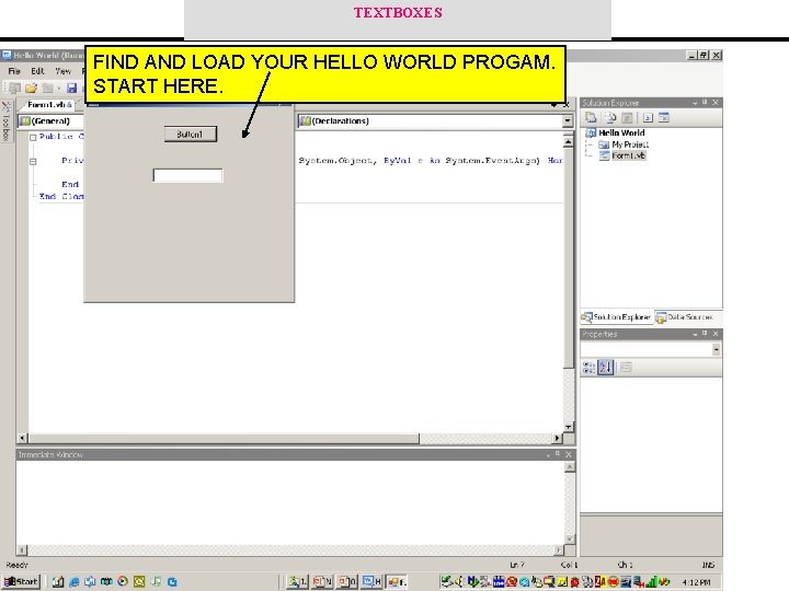 TEXTBOXES FIND AND LOAD YOUR HELLO WORLD PROGAM. START HERE. 
