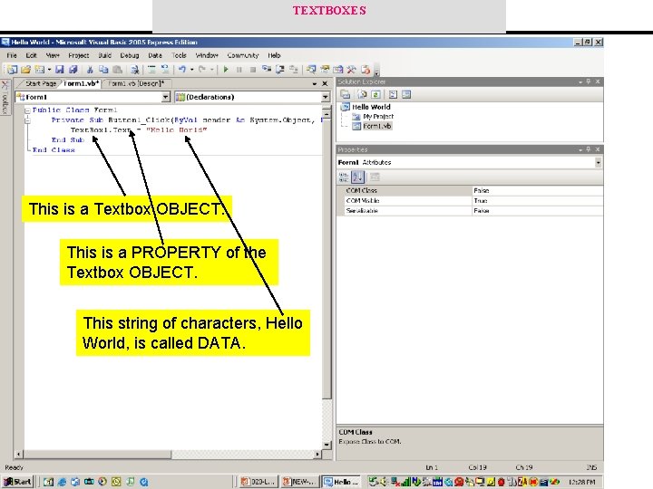 TEXTBOXES This is a Textbox OBJECT. This is a PROPERTY of the Textbox OBJECT.