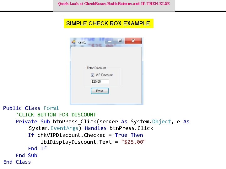 Quick Look at Check. Boxes, Radio. Buttons, and IF-THEN-ELSE SIMPLE CHECK BOX EXAMPLE Public