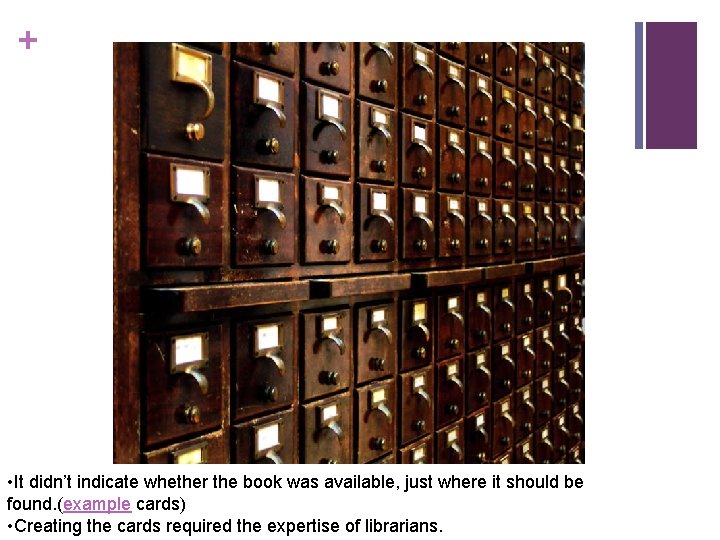 + • It didn’t indicate whether the book was available, just where it should