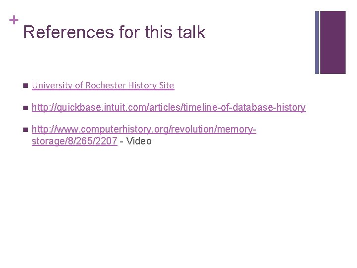 + References for this talk n University of Rochester History Site n http: //quickbase.