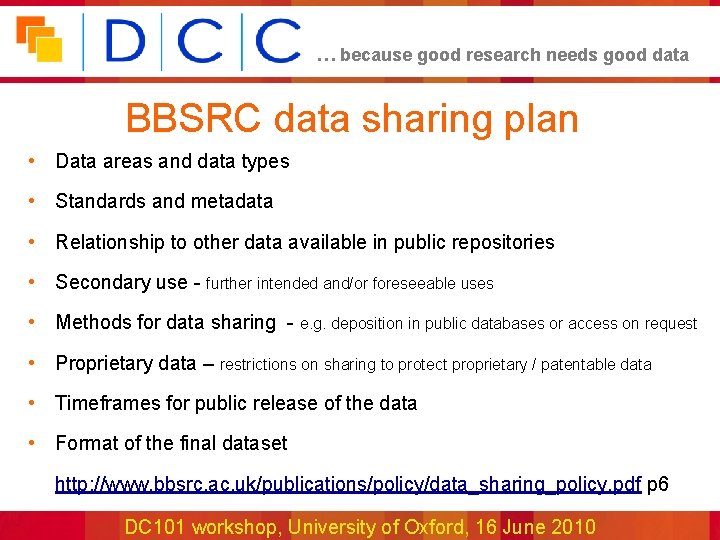 … because good research needs good data BBSRC data sharing plan • Data areas