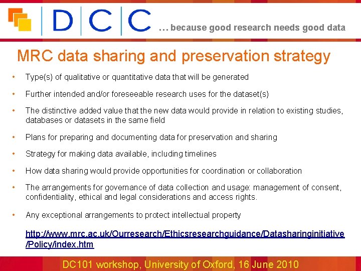 … because good research needs good data MRC data sharing and preservation strategy •