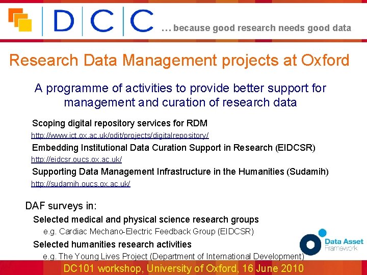 … because good research needs good data Research Data Management projects at Oxford •