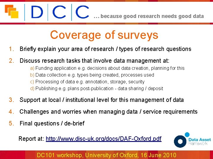 … because good research needs good data Coverage of surveys 1. Briefly explain your