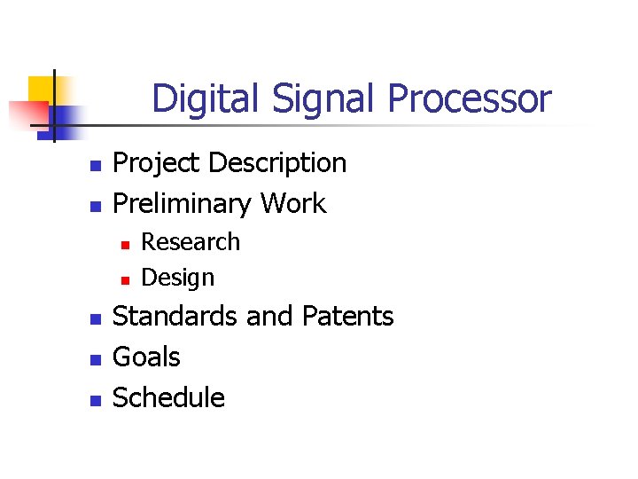 Digital Signal Processor n n Project Description Preliminary Work n n n Research Design