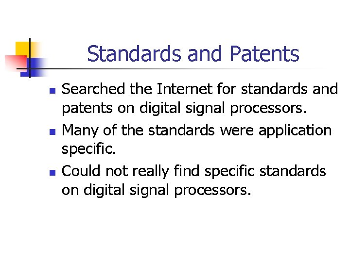 Standards and Patents n n n Searched the Internet for standards and patents on