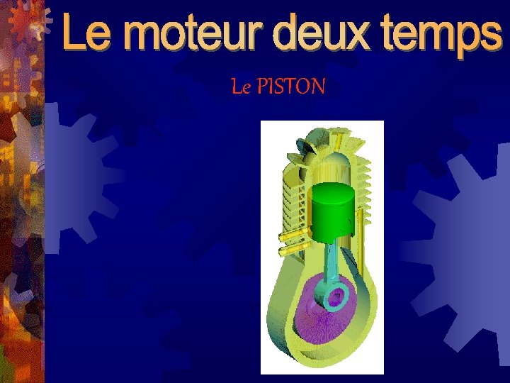 Le PISTON 