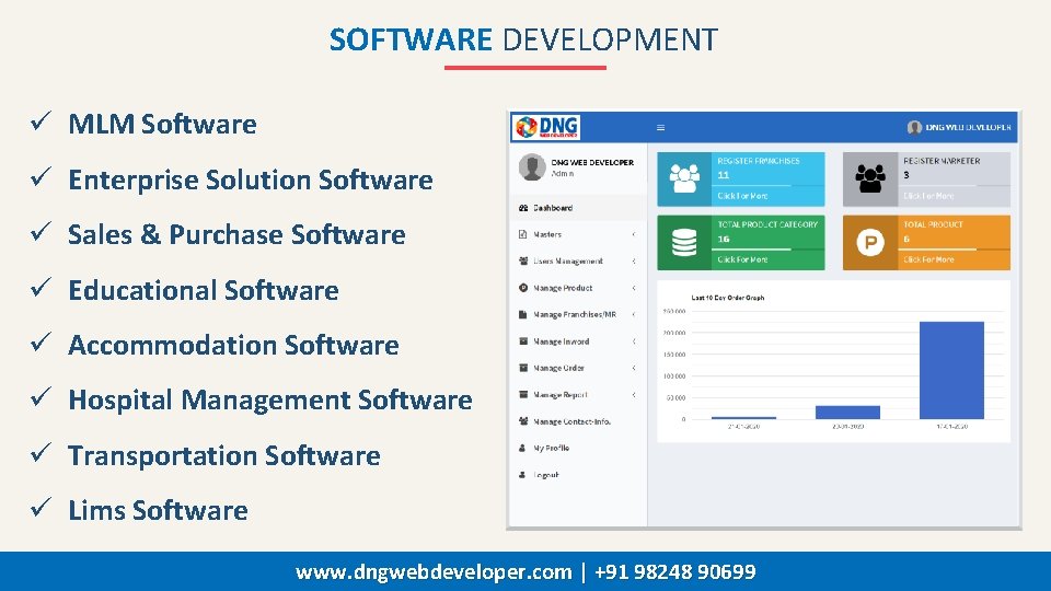 SOFTWARE DEVELOPMENT ü MLM Software ü Enterprise Solution Software ü Sales & Purchase Software