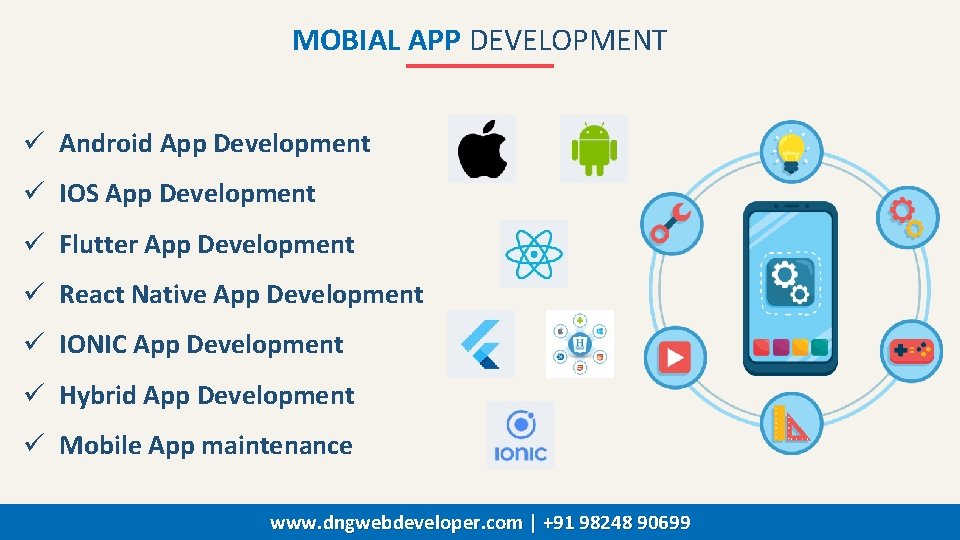 MOBIAL APP DEVELOPMENT ü Android App Development ü IOS App Development ü Flutter App