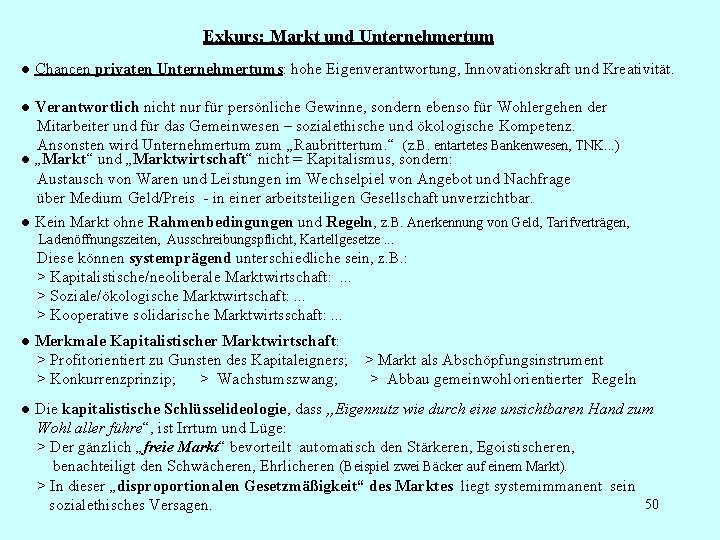 Exkurs: Markt und Unternehmertum ● Chancen privaten Unternehmertums: hohe Eigenverantwortung, Innovationskraft und Kreativität. ●