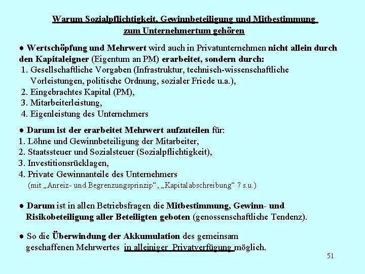 Warum Sozialpflichtigkeit, Gewinnbeteiligung und Mitbestimmung zum Unternehmertum gehören ● Wertschöpfung und Mehrwert wird auch