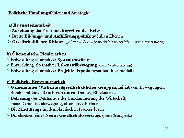 Politische Handlungsfelder und Strategie a) Bewusstseinsarbeit > Zuspitzung der Krise und Begreifen der Krise