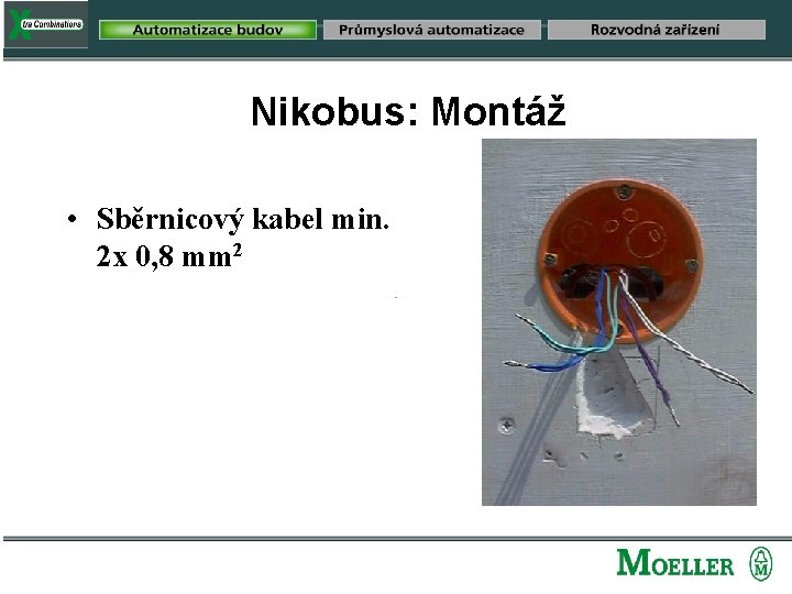 Nikobus: Montáž • Sběrnicový kabel min. 2 x 0, 8 mm 2 22 