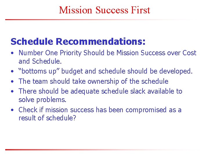 Mission Success First Schedule Recommendations: • Number One Priority Should be Mission Success over