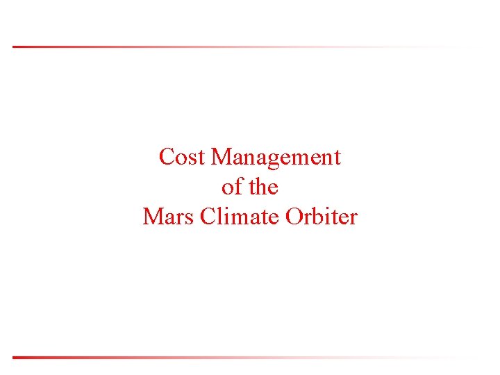 Cost Management of the Mars Climate Orbiter 