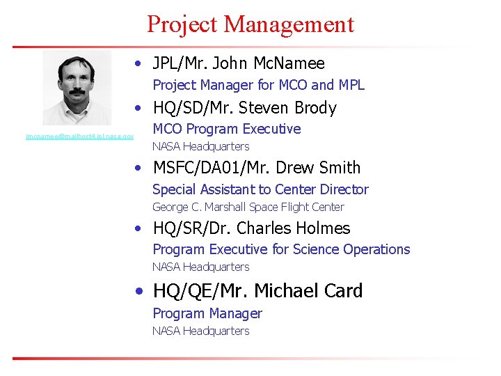 Project Management • JPL/Mr. John Mc. Namee Project Manager for MCO and MPL •