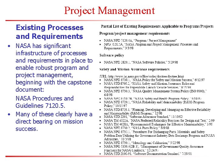 Project Management Existing Processes and Requirements • NASA has significant infrastructure of processes and