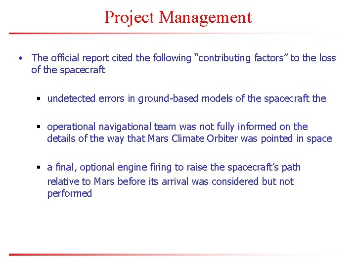 Project Management • The official report cited the following “contributing factors” to the loss