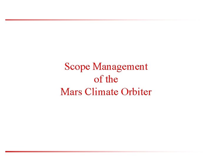 Scope Management of the Mars Climate Orbiter 