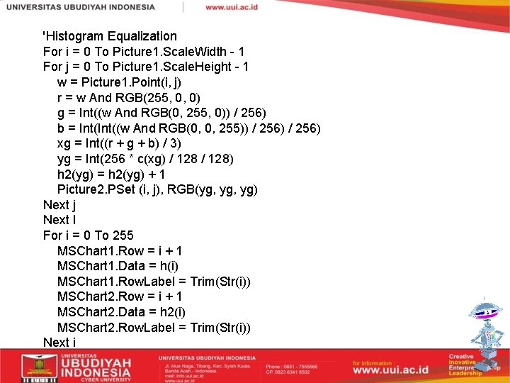 'Histogram Equalization For i = 0 To Picture 1. Scale. Width - 1 For