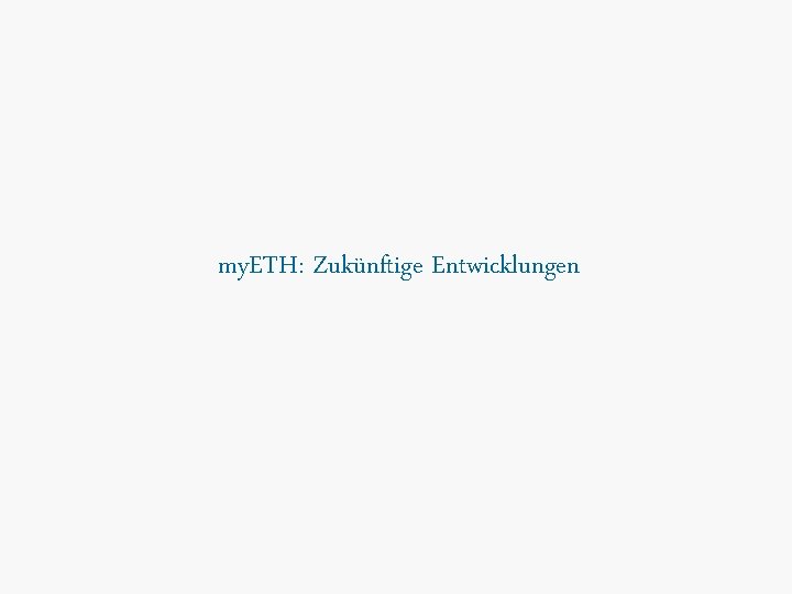 my. ETH: Zukünftige Entwicklungen 