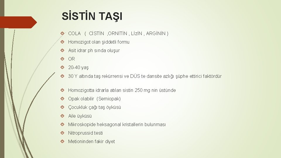 SİSTİN TAŞI COLA ( CİSTİN , ORNİTİN , LİzİN , ARGİNİN ) Homozigot olan