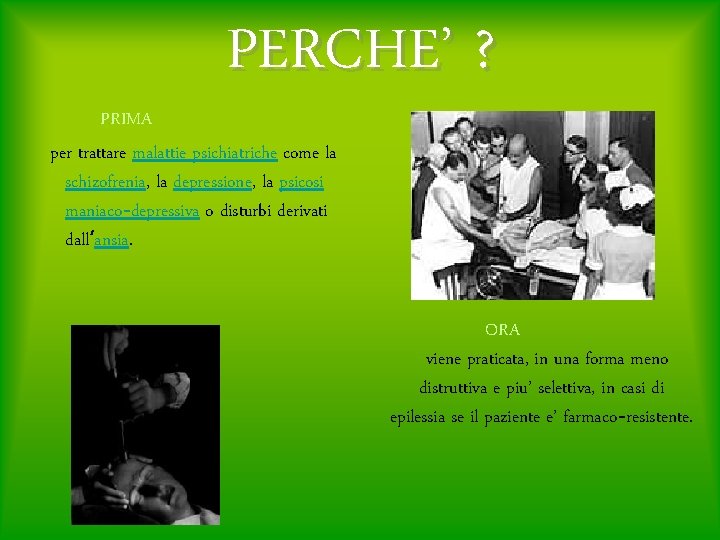 PERCHE’ ? PRIMA per trattare malattie psichiatriche come la schizofrenia, la depressione, la psicosi