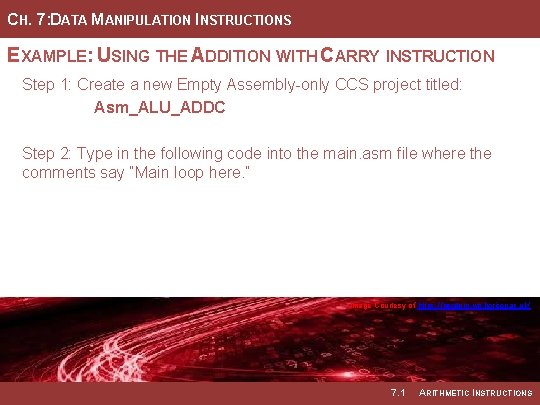 CH. 7: DATA MANIPULATION INSTRUCTIONS EXAMPLE: USING THE ADDITION WITH CARRY INSTRUCTION Step 1: