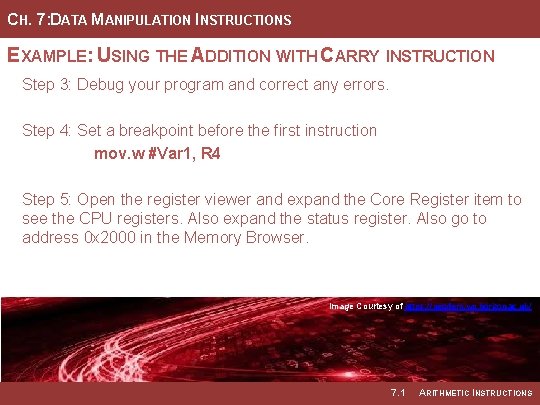 CH. 7: DATA MANIPULATION INSTRUCTIONS EXAMPLE: USING THE ADDITION WITH CARRY INSTRUCTION Step 3: