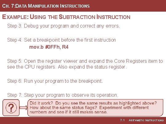 CH. 7: DATA MANIPULATION INSTRUCTIONS EXAMPLE: USING THE SUBTRACTION INSTRUCTION Step 3: Debug your