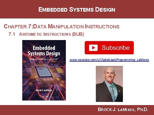 EMBEDDED SYSTEMS DESIGN CHAPTER 7: DATA MANIPULATION INSTRUCTIONS 7. 1 ARITHMETIC INSTRUCTIONS (SUB) www.