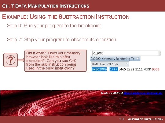 CH. 7: DATA MANIPULATION INSTRUCTIONS EXAMPLE: USING THE SUBTRACTION INSTRUCTION Step 6: Run your