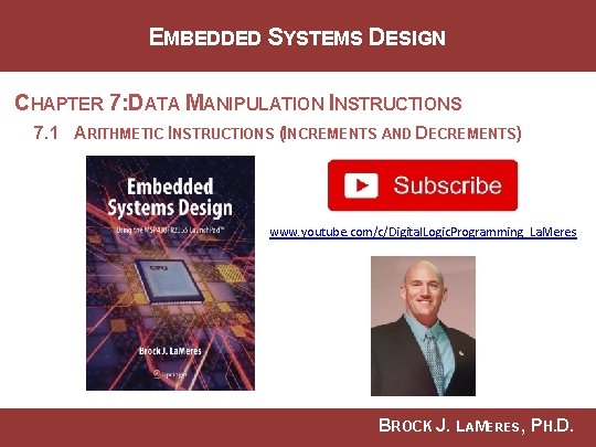 EMBEDDED SYSTEMS DESIGN CHAPTER 7: DATA MANIPULATION INSTRUCTIONS 7. 1 ARITHMETIC INSTRUCTIONS (INCREMENTS AND