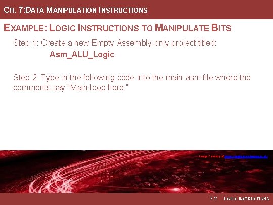 CH. 7: DATA MANIPULATION INSTRUCTIONS EXAMPLE: LOGIC INSTRUCTIONS TO MANIPULATE BITS Step 1: Create
