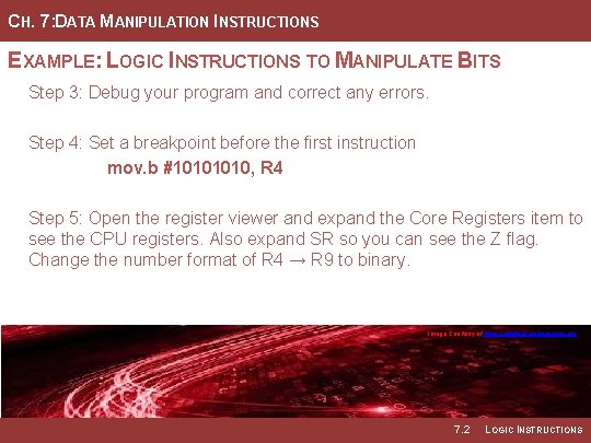 CH. 7: DATA MANIPULATION INSTRUCTIONS EXAMPLE: LOGIC INSTRUCTIONS TO MANIPULATE BITS Step 3: Debug