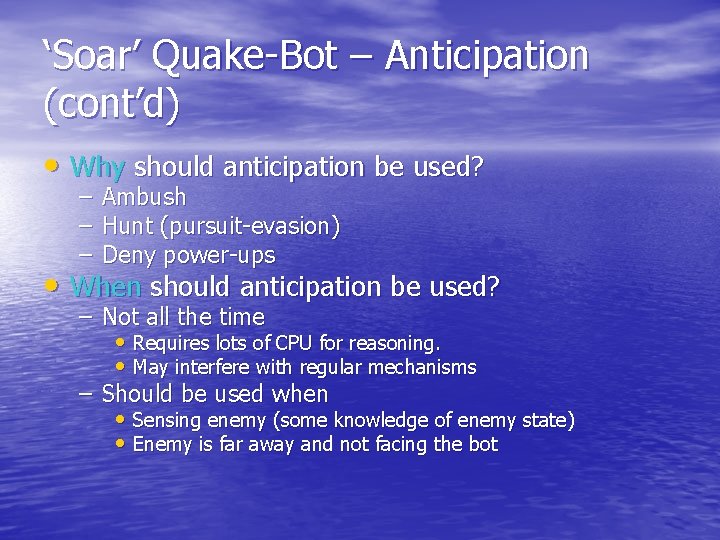 ‘Soar’ Quake-Bot – Anticipation (cont’d) • Why should anticipation be used? – Ambush –