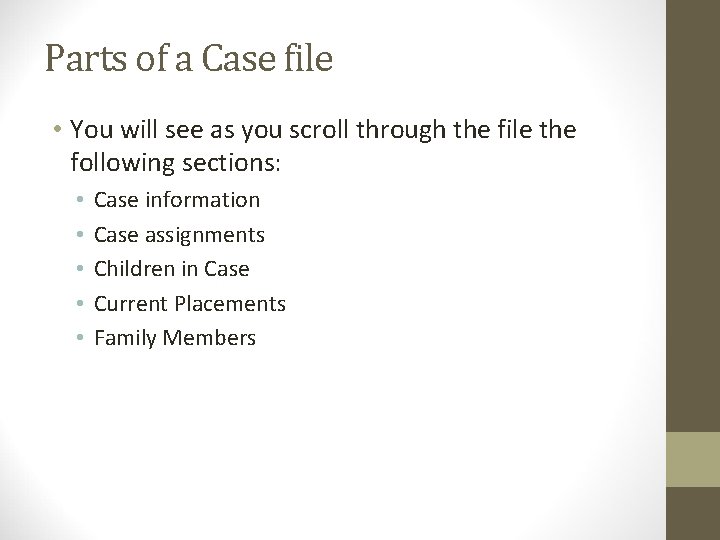 Parts of a Case file • You will see as you scroll through the