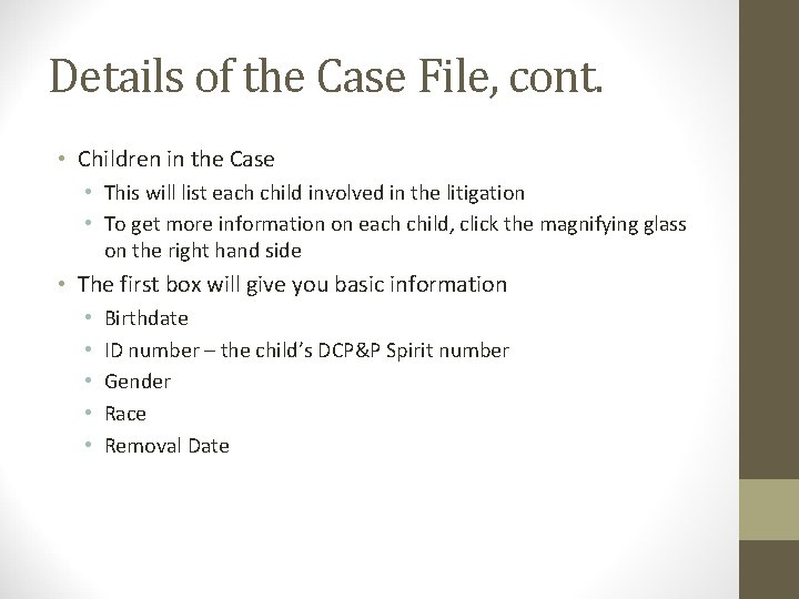 Details of the Case File, cont. • Children in the Case • This will