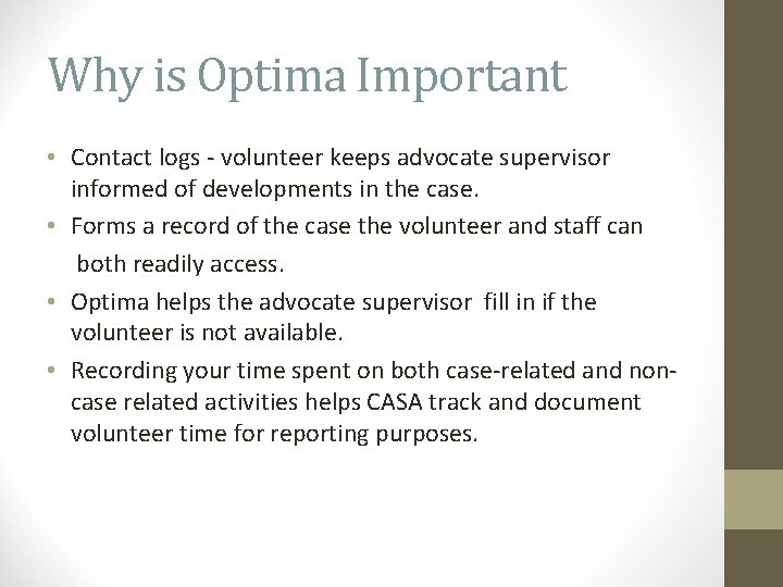 Why is Optima Important • Contact logs - volunteer keeps advocate supervisor informed of