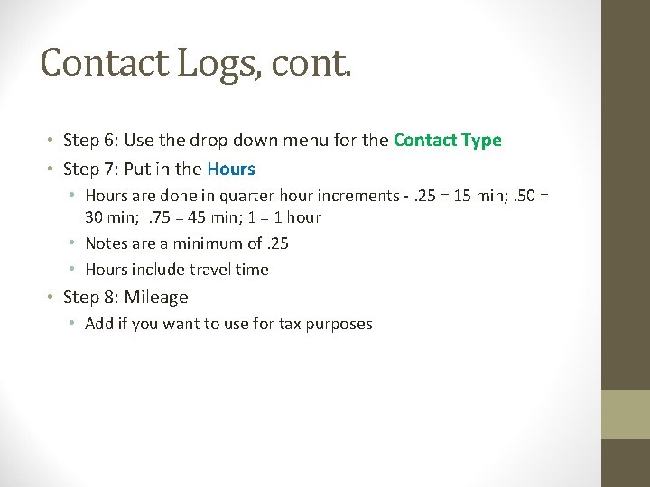 Contact Logs, cont. • Step 6: Use the drop down menu for the Contact