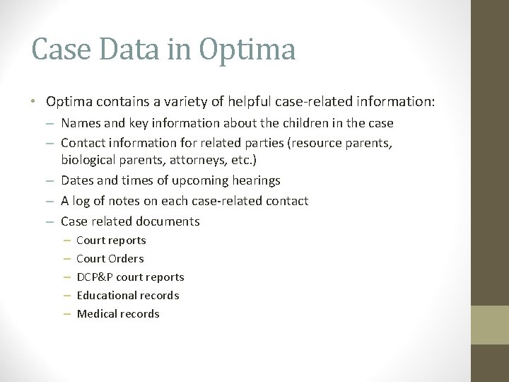 Case Data in Optima • Optima contains a variety of helpful case-related information: –