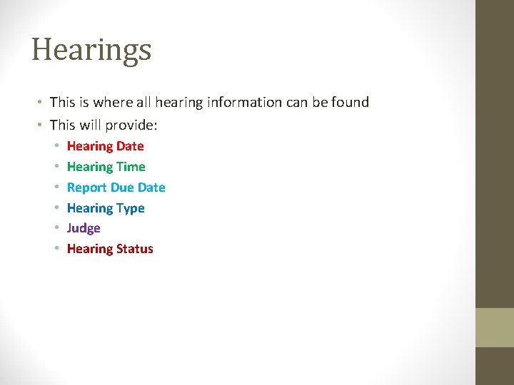 Hearings • This is where all hearing information can be found • This will