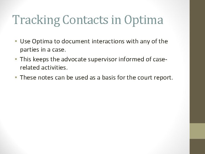 Tracking Contacts in Optima • Use Optima to document interactions with any of the