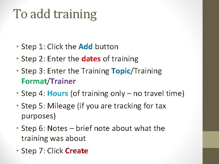 To add training • Step 1: Click the Add button • Step 2: Enter